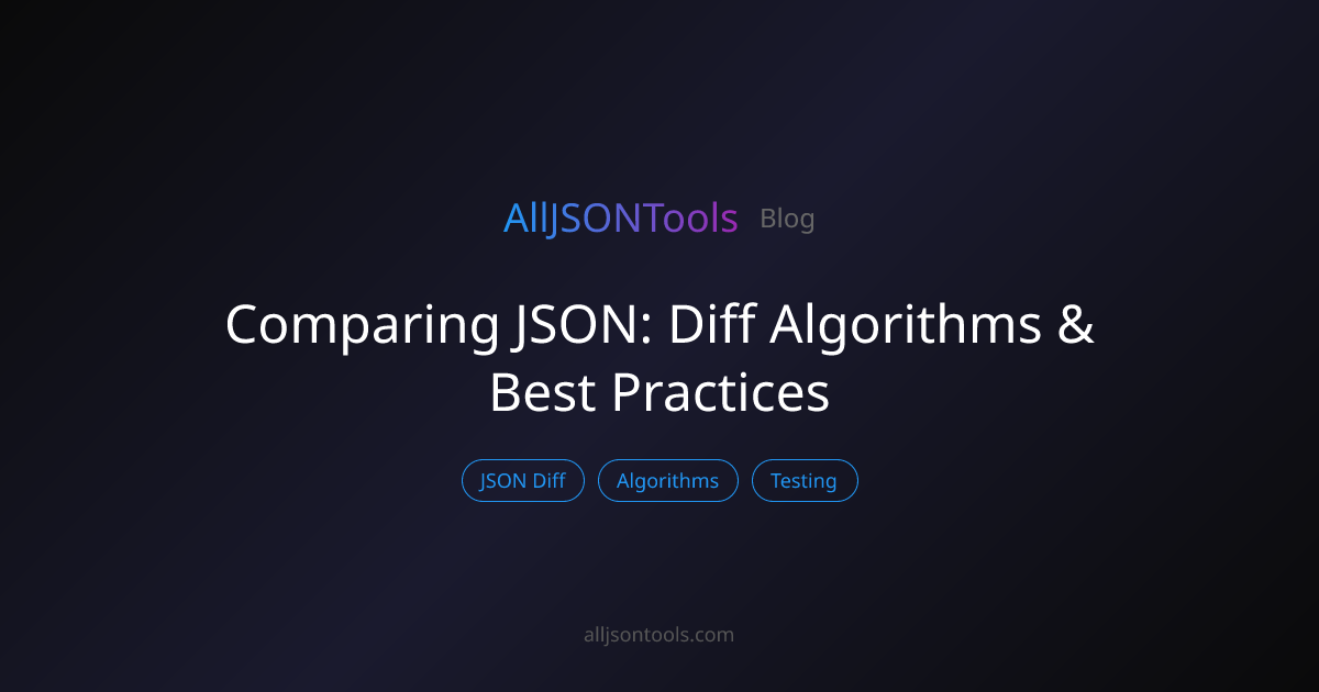 Comparing JSON: Diff Algorithms & Best Practices